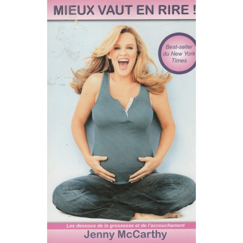 Mieux vaut en rire les dessous de la grossesse et de l'accouchement Jenny McCarthy